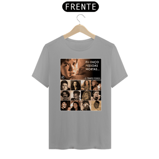Nome do produto Camiseta Eu ouço pessoas mortas...O tempo todo! Versão 06