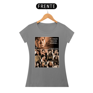 Nome do produto Camiseta Baby Look - Eu ouço pessoas mortas... Versão 14