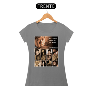 Nome do produto Camiseta Baby Look Eu ouço pessoas mortas..Versão 19