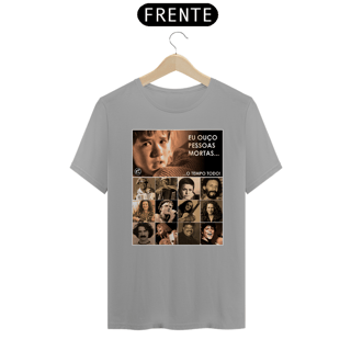 Nome do produto Camiseta Eu ouço pessoas mortas...O tempo todo! Versão 21