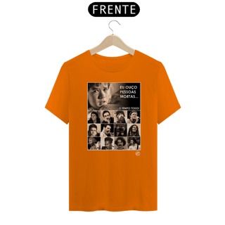 Nome do produto Camiseta Eu ouço pessoas mortas...O tempo todo! Versão 04