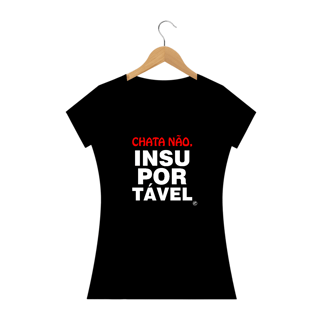 Nome do produto Camiseta Chata não - Insuportável