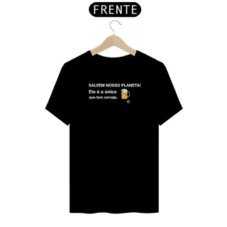 Nome do produto Camiseta de Boteco Salvem nosso planeta, ele é o único que tem cerveja