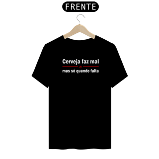 Nome do produto Camiseta de Boteco Cerveja faz mal, mas só quando falta