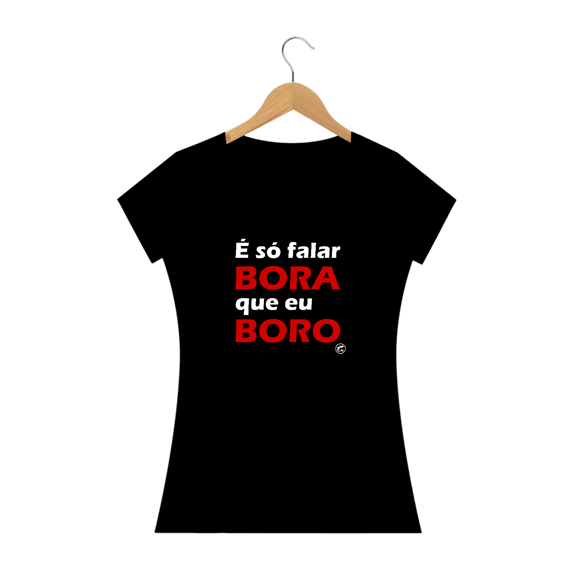 Camiseta de Boteco É só falar Bora que eu Boro