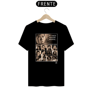 Nome do produto Camiseta Eu ouço pessoas mortas...O tempo todo! Versão 04