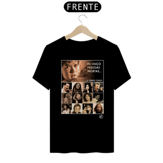 Nome do produto Camiseta Eu ouço pessoas mortas...O tempo todo! Versão 05