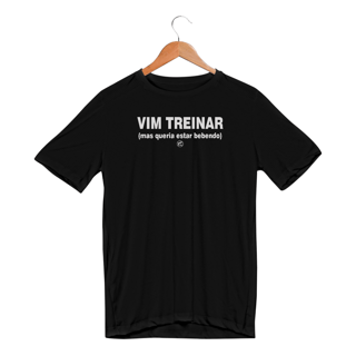 Nome do produto Camiseta Dry UV - Vim Treinar, mas queria estar bebendo