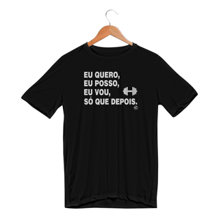 Nome do produto Camiseta Dry UV - Eu quero, eu posso, eu vou, só que depois