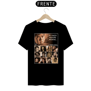 Nome do produto Camiseta Eu ouço pessoas mortas...O tempo todo! Versão 06