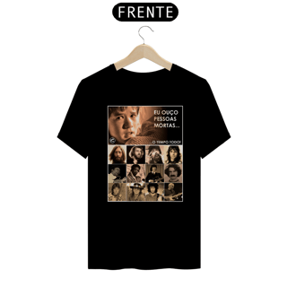 Nome do produto Camiseta Eu ouço pessoas mortas...O tempo todo! Versão 12