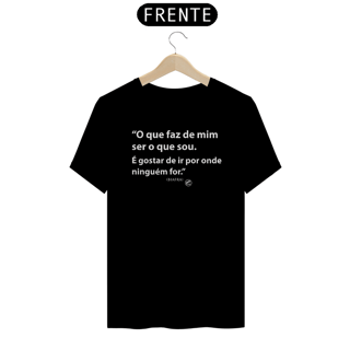 Nome do produto Camiseta O que Faz de Mim ser o que sou - Biafra