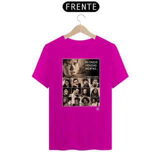 Nome do produto Camiseta Eu ouço pessoas mortas...O tempo todo! Versão 03