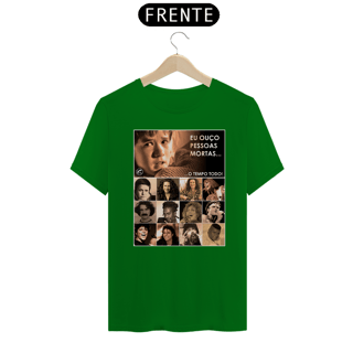 Nome do produto Camiseta Eu ouço pessoas mortas...O tempo todo! Versão 06