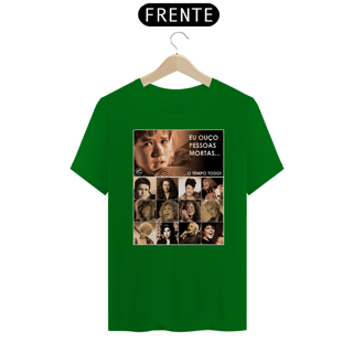 Nome do produto Camiseta Eu ouço pessoas mortas...O tempo todo! Versão 19