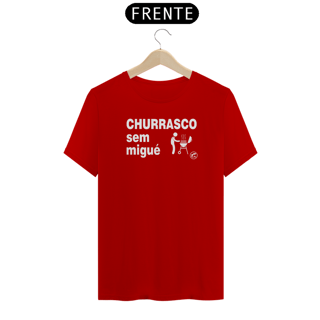 Nome do produto Camiseta Churrasco sem migué!