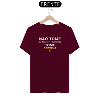 Nome do produto Camiseta Não tome decisões erradas, tome Cerveja