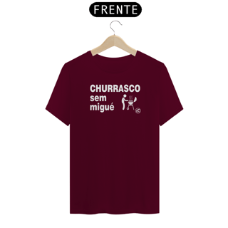 Nome do produto Camiseta Churrasco sem migué!
