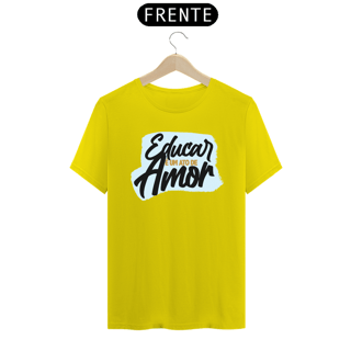 Nome do produto CAMISA EDUCAR É UM ATO DE AMOR