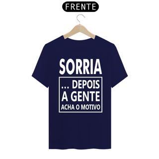 Nome do produto CAMISA SORRIA DEPOIS A GENTE