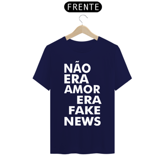 Nome do produto CAMISA NÃO ERA AMOR ERA FAKE NEWS