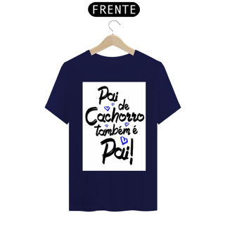 Nome do produto CAMISA PAI DE CACHORRO TAMBÉM É PAI