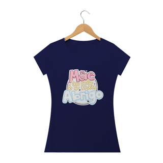 CAMISA MÃE TEU COLO É O MEU ABRIGO