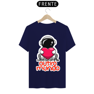 Nome do produto CAMISA NOSSO AMOR É DE OUTRO MUNDO