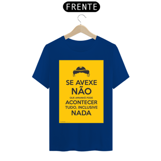 Nome do produto CAMISETA SE AVEXE NÃO