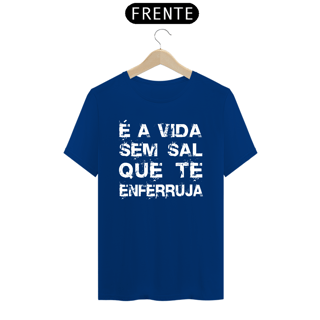Nome do produto CAMISA É A VIDA SEM SAL ES