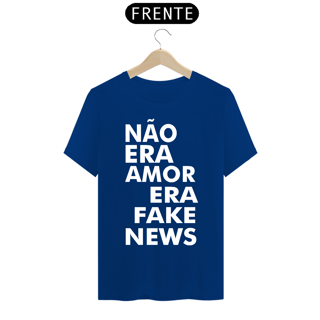 Nome do produto CAMISA NÃO ERA AMOR ERA FAKE NEWS