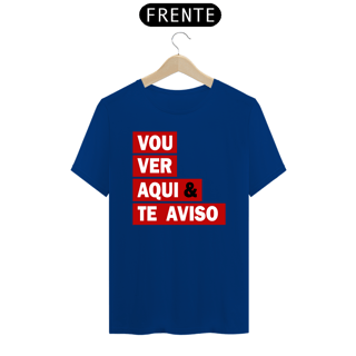 Nome do produto CAMISA VOU VER AQUI & TE AVISO