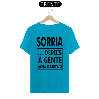 Nome do produto CAMISA SORRIA DEPOIS A GENTE 