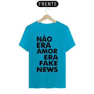 Nome do produto CAMISA NÃO ERA AMOR ERA FAKE NEWS CL