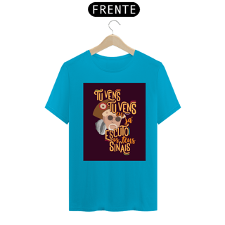 Nome do produto CAMISA TU VENS EU JÁ ESCUTO OS TEUS SINAIS
