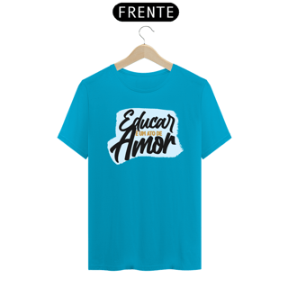 Nome do produto CAMISA EDUCAR É UM ATO DE AMOR