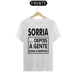 Nome do produto CAMISA SORRIA DEPOIS A GENTE 