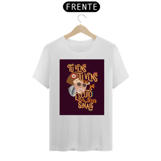 Nome do produto CAMISA TU VENS EU JÁ ESCUTO OS TEUS SINAIS