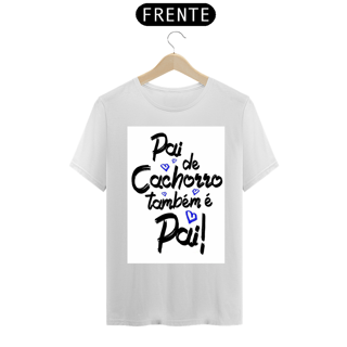 Nome do produto CAMISA PAI DE CACHORRO TAMBÉM É PAI