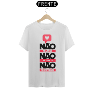 CAMISA NÃO TE LARGO