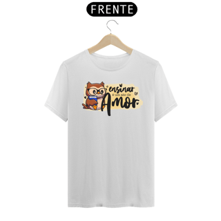 Nome do produto CAMISA ENSINAR É UM ATO DE AMOR
