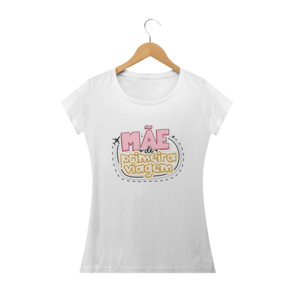 CAMISA MÃE DE PRIMEIRA VIAGEM