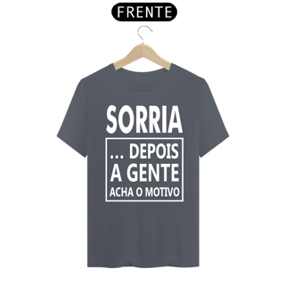 Nome do produto CAMISA SORRIA DEPOIS A GENTE