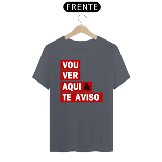Nome do produto CAMISA VOU VER AQUI & TE AVISO