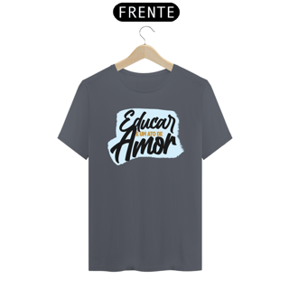 Nome do produto CAMISA EDUCAR É UM ATO DE AMOR