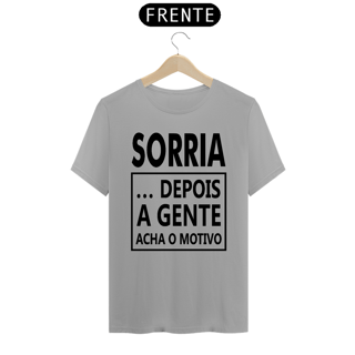 Nome do produto CAMISA SORRIA DEPOIS A GENTE 