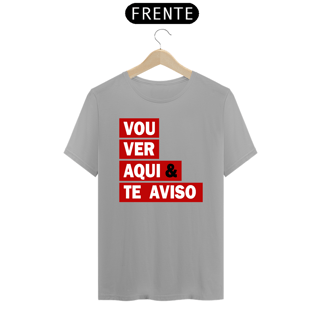 Nome do produto CAMISA VOU VER AQUI & TE AVISO