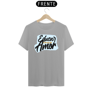 Nome do produto CAMISA EDUCAR É UM ATO DE AMOR