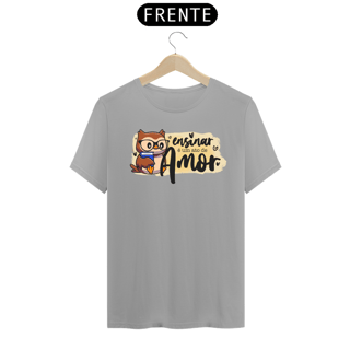 Nome do produto CAMISA ENSINAR É UM ATO DE AMOR