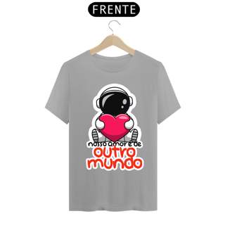 Nome do produto CAMISA NOSSO AMOR É DE OUTRO MUNDO